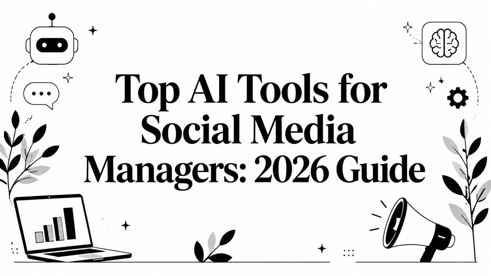 Top AI Tools for Social Media Managers: 2026 Guide