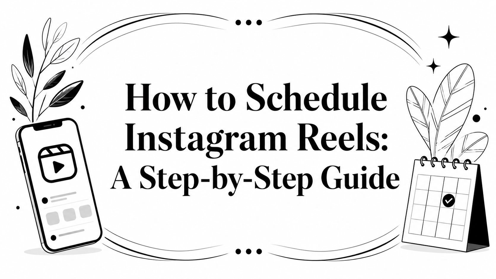 How to Schedule Instagram Reels: A Step-by-Step Guide