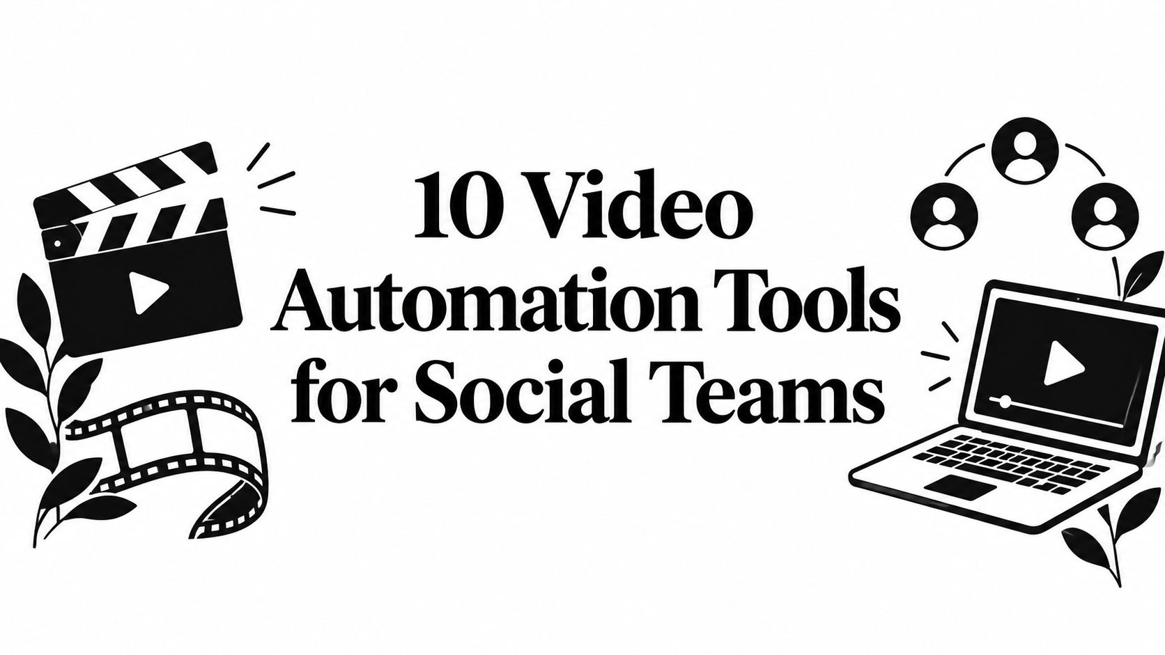 10 Video Automation Tools for Social Teams
